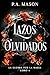 Lazos olvidados: Una emocio...