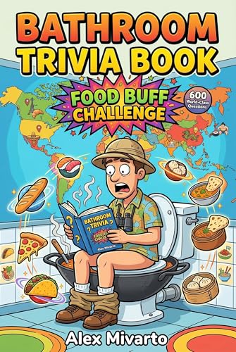 Bathroom Trivia Book: Food Buff Challenge: 600 Fun & Unbelievable Food Trivia Questions With Fun facts, The Perfect Gag Gift for Foodies (Kindle Edition)