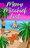 Merry Mischief List by Hailey Dickert