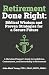 Retirement Done Right: Biblical Wisdom and Proven Strategies for a Secure Future
