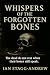 Whispers of the Forgotten Bones by Ian Stagg-Andrew Whispers of the Forgotten Bones by Ian Stagg-Andrew