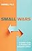 Small Wars: An Insider's Gu...
