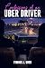 Confessions of an UBER DRIVER