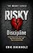 RISKY Discipline: Build Unb...