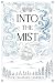 Into The Mist by Zoe Chapman-Campbell Into The Mist by Zoe Chapman-Campbell