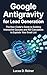 Google Antigravity for Lead...