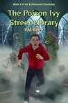 The Poison Ivy Street Library by V. M. Kerry