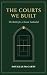 The Courts We Built: The Ba...