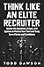Think Like an Elite Recruit...