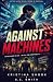 AGAINST MACHINES by S.C. Smith