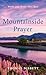 Mountainside Prayer: Words and Deeds That Rise