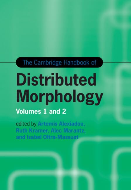 The Cambridge Handbook of Distributed Morphology 2 Volume Set Hardback (Cambridge Handbooks in Language and Linguistics)