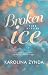 Broken ice by Karolina Żynda Broken ice by Karolina Żynda