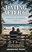 Dating After 60: Finding Lo...