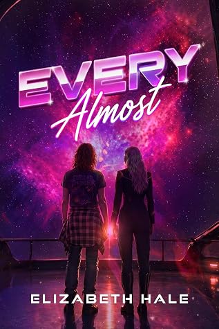 Every Almost by Elizabeth     Hale