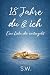 18 Jahre du & ich: Eine Lie...