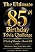 The Ultimate 85th Birthday ...