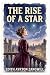 The Rise of a Star