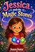 Jessica and the Magic Stones
