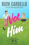 Not Him