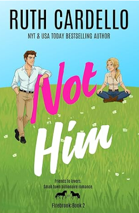 Not Him (Firebrook Valley Book 2)