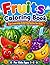 Fruits Coloring Book for Ki...