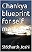 Chankya blueprint for self ...