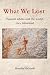 What We Lost: Natural adults and the world they inhabited