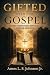 Gifted with the Gospel: A D...