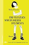 Und plötzlich war...