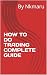HOW TO DO TRADING COMPLETE GUIDE by Narendra Maru