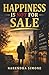 HAPPINESS IS NOT FOR SALE