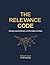 The Relevance Code: Decoding Customer Behavior and Why People Come Back
