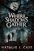 Where Shadows Gather (Shade...