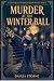 MURDER AT THE WINTER BALL by DAHLIA STORME