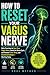 How to Reset Your Vagus Ner...