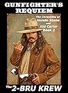Gunfighter's Requiem ("The Chronicles of Hondo Stone and Kid Carter." Book 2)