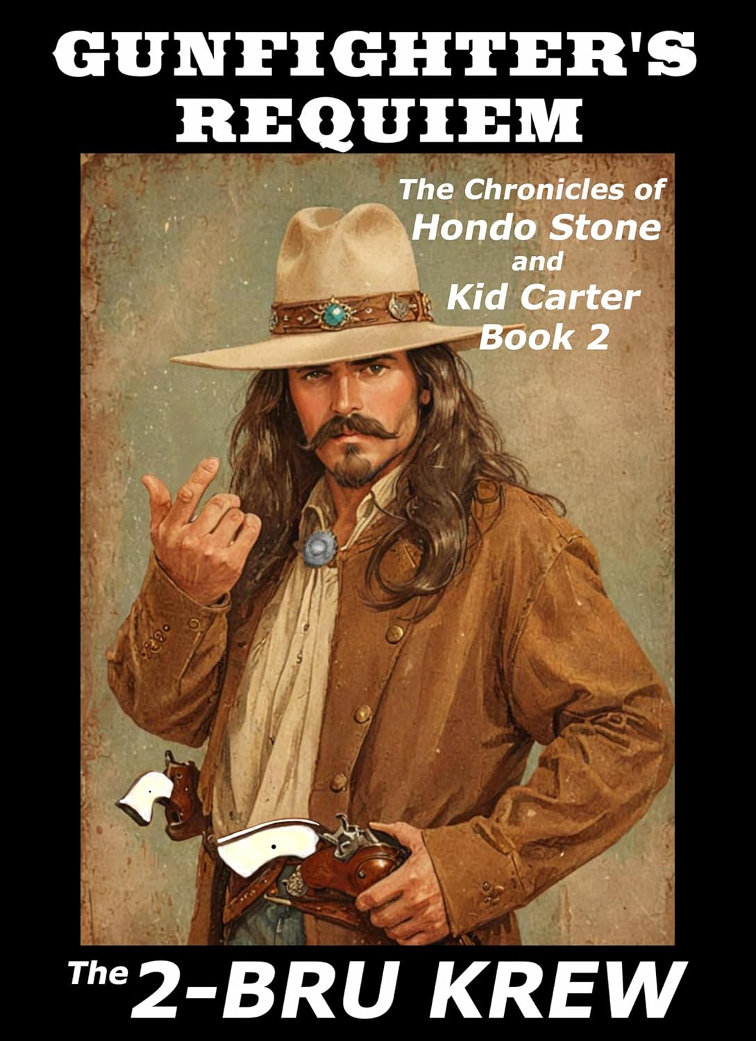 Gunfighter's Requiem ("The Chronicles of Hondo Stone and Kid Carter." Book 2)