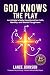God Knows the Play: An Athl...