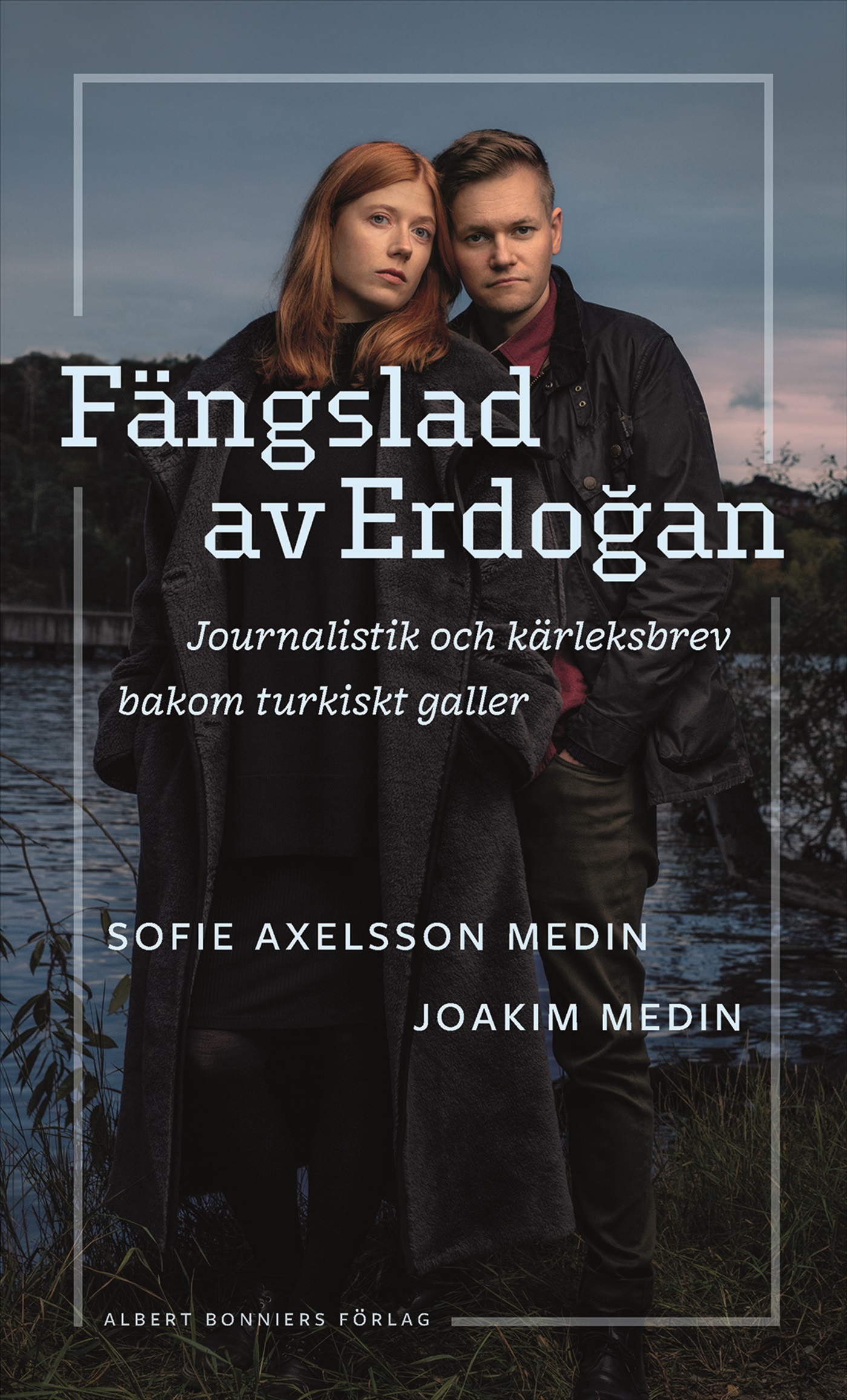 Fängslad av Erdogan: Journalistik och kärleksbrev bakom turkiskt galler (Hardcover)