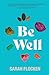 Be Well by Sarah Flocken Be Well by Sarah Flocken