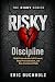 RISKY Discipline by Eric Buchholz