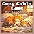 Cozy Cabin Cats: Cozy Quiet...