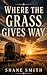Where The Grass Gives Way