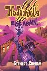 Hudsonville: Rise Again! (Hudsonville Young Adult Urban Fantasy, #2)