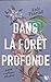 Dans la forêt profonde