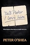 Tell Peter I Love...