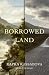Borrowed Land by Kapka Kassabova Borrowed Land by Kapka Kassabova