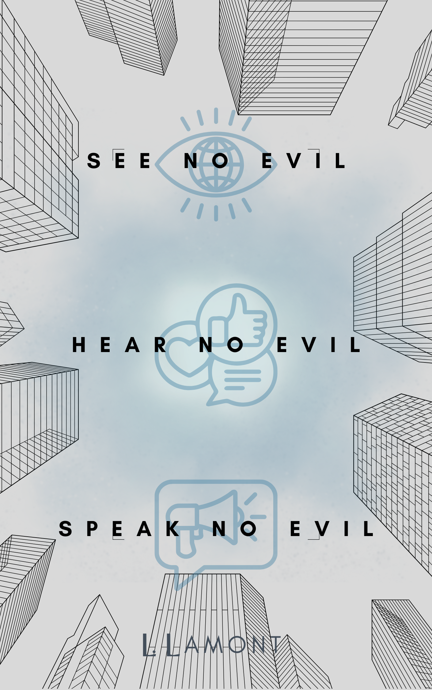 See No Evil. Hear No Evil. Speak No Evil.