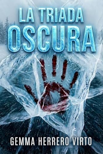 La triada oscura: Un thriller psicológico de ritmo frenético para los amantes de los asesinos en serie y los escenarios extremos. (Spanish Edition)